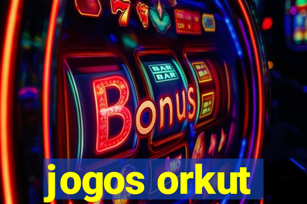 jogos orkut